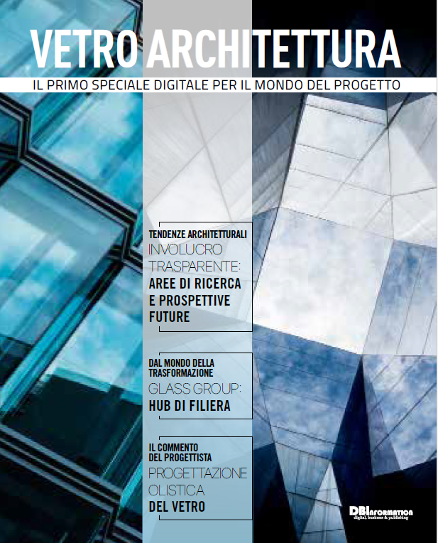Vetro Architettura: il primo speciale digitale per il mondo del progetto